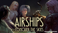 Airships: Conquer the Skies v1.2.6.2g + Heroes and Villains DLC
