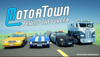 Motor Town: Behind The Wheel v0.7.4 [Steam Early Access]