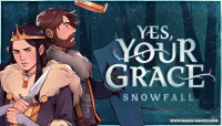 Yes, Your Grace: Snowfall v0.2.0.5900