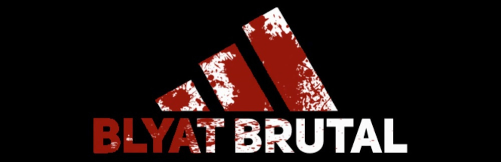 BLYAT BRUTAL