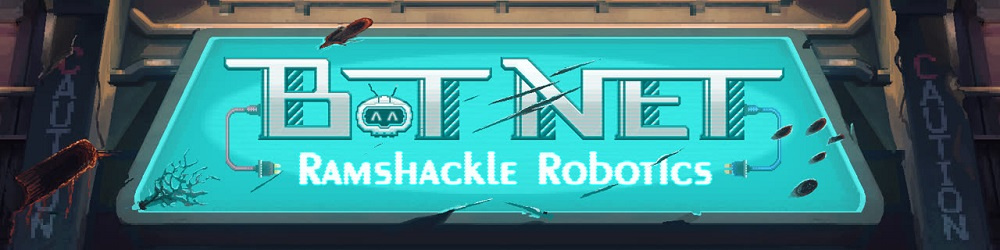 Bot Net: Ramshackle Robotics v0.3.5