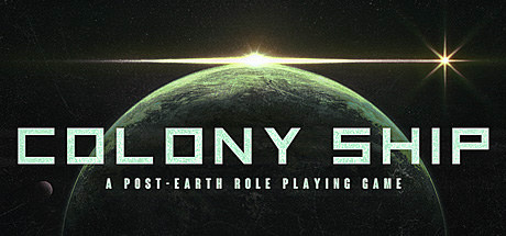 Colony Ship: A Post-Earth Role Playing Game v0.9.49 [Steam Early Access]