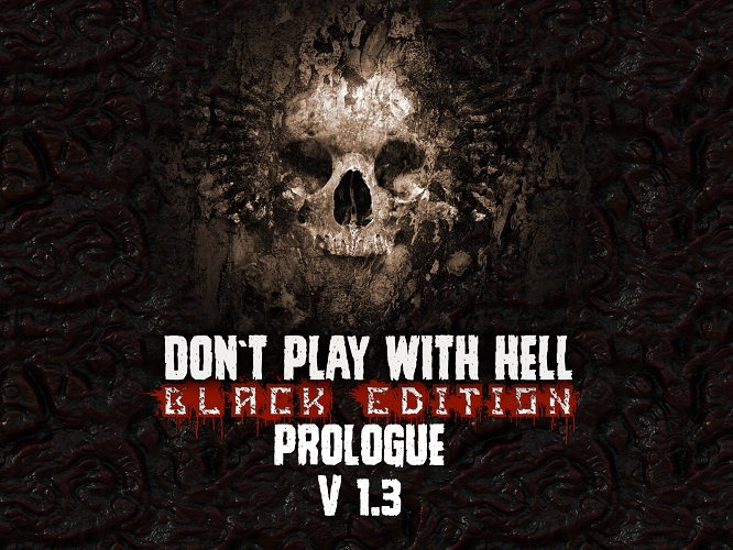Don`t play with HELL - Black Edition v1.3