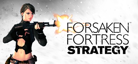 Forsaken Fortress Strategy v1.0
