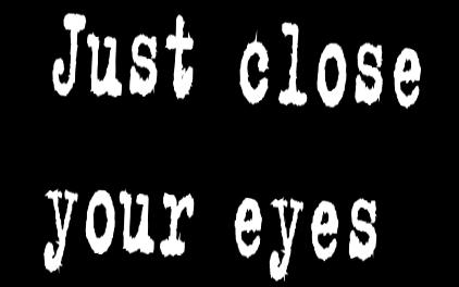 Just Close Your Eyes / Только Закрой Свои Глаза  v 1.5