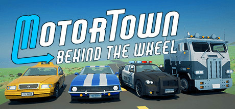 Motor Town: Behind The Wheel v0.7.1 [Steam Early Access]