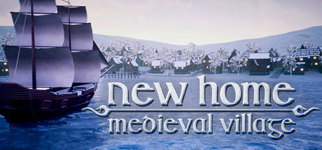 New Home: Medieval Village v0.37 [Steam Early Access]