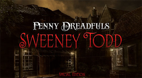 Penny Dreadfuls: Sweeney Todd - Special Edition v 1.0