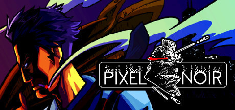 Pixel Noir v30.12.2022 [Steam Early Access]