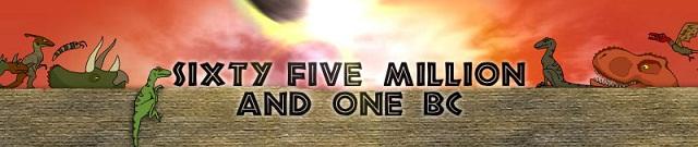 Sixty Five Million And One BC