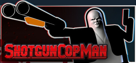 Shotgun Cop Man v01.05.2025