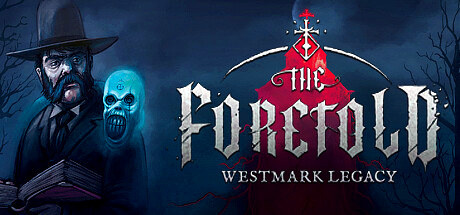 The Foretold: Westmark Legacy v3.5