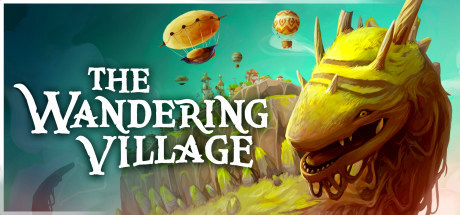 The Wandering Village v0.2.4 [Steam Early Access]