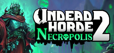 Undead Horde 2: Necropolis v0.7.13