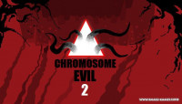 Chromosome Evil 2 v1.00