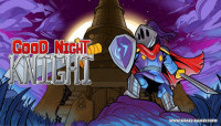 Good Night, Knight v0.6.2.01 [Steam Early Access]