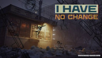 I Have No Change v0.2.2a [Playtest] / Размена не Будет