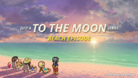 Just a To the Moon Series Beach Episode v22.09.2024