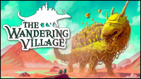 The Wandering Village v0.2.1 [Steam Early Access]