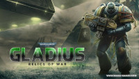 Warhammer 40,000: Gladius - Relics of War v1.14.0