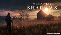 We Harvest Shadows v0.097a